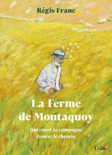 La ferme de Montaquoy : qui court la campagne trouve le chemin