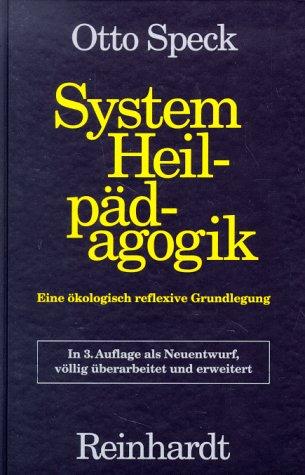 System Heilpädagogik. Eine ökologisch reflexive Grundlegung