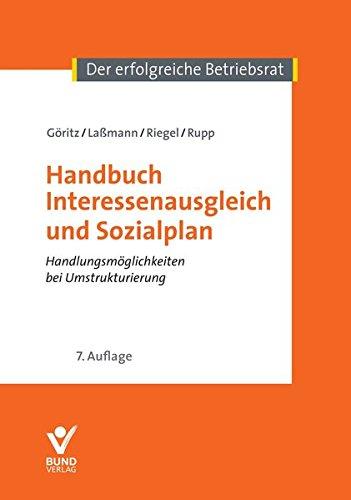 Handbuch Interessenausgleich und Sozialplan (Der erfolgreiche Betriebsrat)