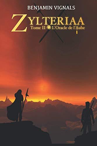 ZYLTERIAA: TOME II : L'ORACLE DE L'AUBE