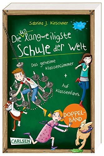 Die unlangweiligste Schule der Welt: Doppelband (Enthält die Bände 1: Auf Klassenfahrt, 2: Das geheime Klassenzimmer): Eine verrückte Schule und zwei turbulente Missionen gegen Langeweile!