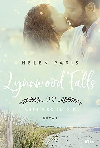 Lynnwood Falls – Mein Weg zu dir: Roman