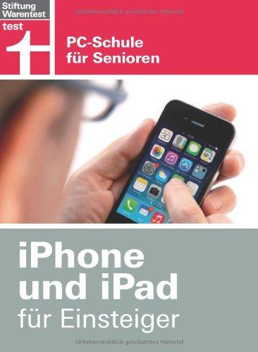 iPhone und iPad für Einsteiger: PC-Schule für Senioren