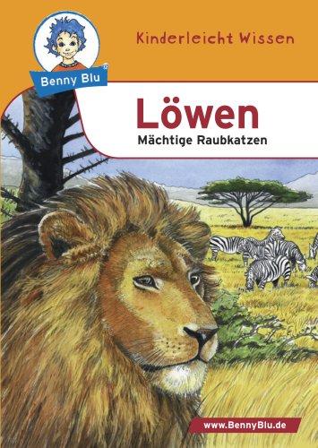 Benny Blu - Löwen: Mächtige Raubkatzen