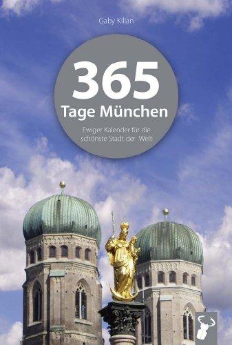 365 Tage München: Ewiger Kalender für die schönste Stadt der Welt