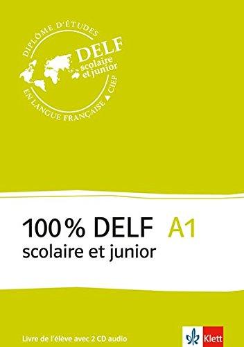 100% DELF A1 - Version scolaire et junior: Livre de l'élève . Buch + 2 Audio-CDs