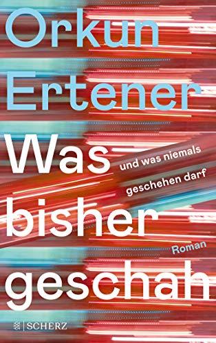 Was bisher geschah (und was niemals geschehen darf): Roman