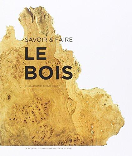 Le bois : savoir & faire