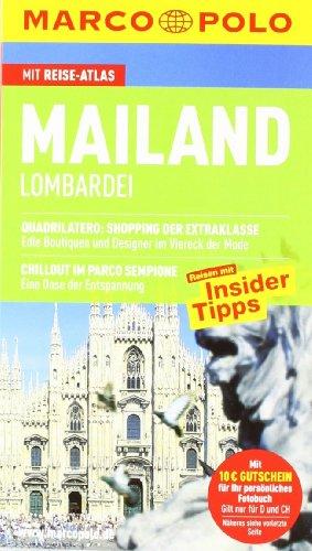 MARCO POLO Reiseführer Mailand, Lombardei: Quadrilatero: Shopping der Extraklasse. Edle Boutiquen und Designer im Viereck der Mode. Chillout im Parco ... Reisen mit Insider-Tipps. Mit Cityatlas