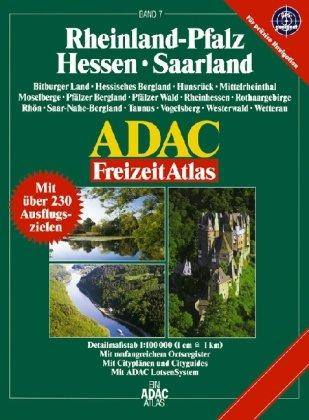 ADAC FreizeitAtlas Hessen, Rheinland-Pfalz, Saarland 1 : 100 000: Deutschland 7. Eifel, Hessisches Bergland, Hunsrück, Odenwald, Pfälzerwald, ... und großem Ortsregister. GPS-geeignet