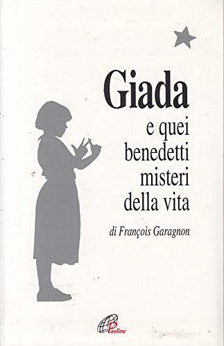 Giada e quei benedetti misteri della vita (Scaffale eppì)