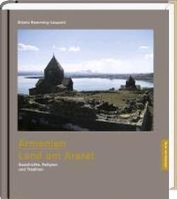 Armenien - Land am Ararat: Geschichte, Religion und Tradition