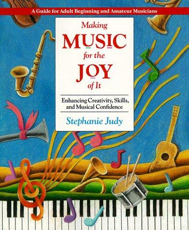 Making Music for the JoyoOf It: Enhancing Creativity, Skills and Musical Confidence