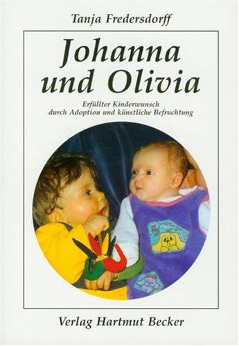 Johanna und Olivia: Erfüllter Kinderwunsch durch Adoption und künstliche Befruchtung