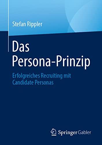 Das Persona-Prinzip: Erfolgreiches Recruiting mit Candidate Personas