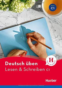 Lesen & Schreiben C1: Buch (Deutsch üben - Lesen & Schreiben)