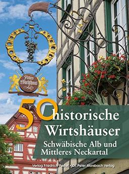 50 historische Wirtshäuser Schwäbische Alb und Mittleres Neckartal