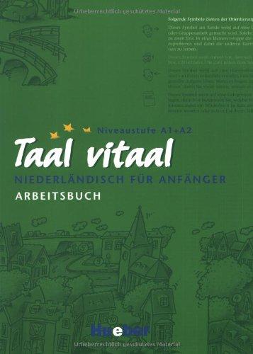 Taal vitaal. Niederländisch für Anfänger: Taal vitaal, Arbeitsbuch