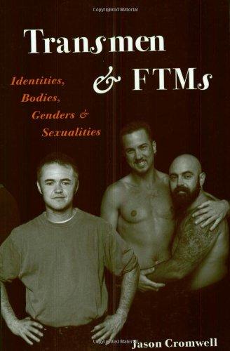 Transmen and Ftm's: Identities, Bodies, Genders, and Sexualities