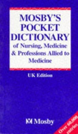 Mosby's Pocket Dictionary of Nursing, Medicine and Professions Supplementary to Medicine