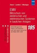 EMV - Blitzschutz von elektrischen und elektronischen Systemen in baulichen Anlagen: Risiko-Management , Planen und Ausführen nach den neuen Vornormen der Reihe 0185