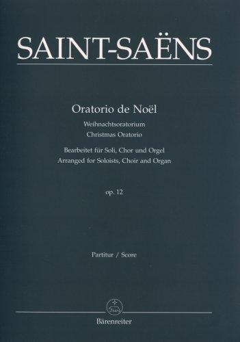 Oratorio de Noel op. 12. Bearbeitet für Soli, Chor und Orgel. Weihnachtsoratorium