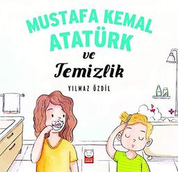 Mustafa Kemal Atatürk ve Temizlik