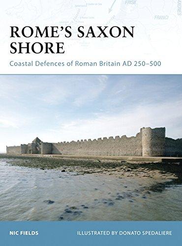 Rome's Saxon Shore: Coastal Defences of Roman Britain AD 250-500 (Fortress, Band 56)