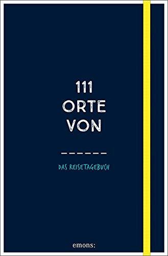 111 Orte von: Das Reisetagebuch (dunkelblau)