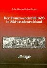 Der Franzoseneinfall 1693 in Südwestdeutschland