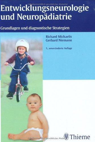 Entwicklungsneurologie und Neuropädiatrie: Grundlagen und diagnostische Strategien