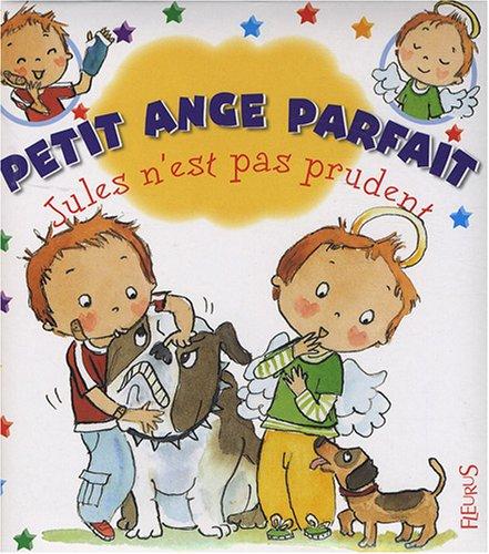 Petit ange parfait. Vol. 5. Jules n'est pas prudent