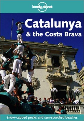 Catalunya & the Costa Brava (Lonely Planet Catalunya & Costa Brava)