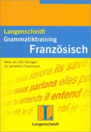 Langenscheidt Grammatiktraining Französisch: Mehr als 150 Übungen