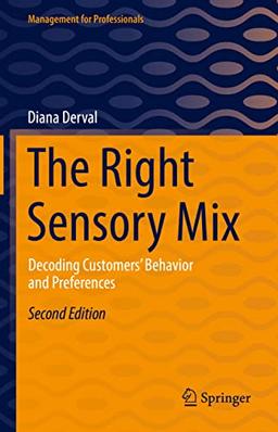 The Right Sensory Mix: Decoding Customers’ Behavior and Preferences (Management for Professionals)