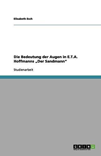 Die Bedeutung der Augen in E.T.A. Hoffmanns "Der Sandmann"