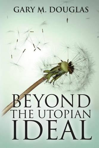 Beyond the Utopian Ideal