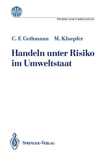 Handeln unter Risiko im Umweltstaat (Ladenburger Kolleg Studien zum Umweltstaat)