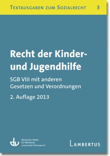 Recht der Kinder- und Jugendhilfe - SGB VIII mit anderen Gesetzen und Verordnungen: Textausgaben zum Sozialrecht - Band 3 - 2. Auflage