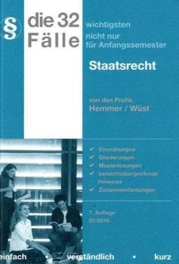 Die 32 wichtigsten Fälle zum Staatsrecht: Nicht nur für Anfangssemester