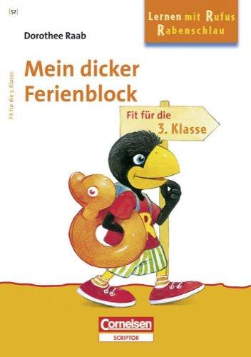 Dorothee Raab - Lernen mit Rufus Rabenschlau: 2. Schuljahr - Mein dicker Ferienblock: Band 52: Fit für die 3. Klasse. Übungsblock