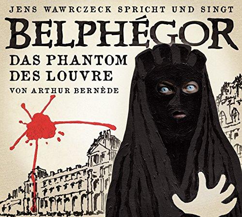 Belphégor - Das Phantom des Louvre: Jens Wawrczeck spricht und singt