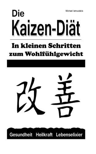 Die Kaizen-Diät: In kleinen Schritten zum Wohlfühlgewicht (Abnehmen, Diät, WISSEN KOMPAKT)