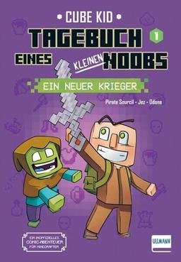 Tagebuch eines kleinen Noobs– Bd. 1 – Ein neuer Krieger: Ein inoffizielles Comic-Abenteuer für Minecrafter ab 6 Jahren