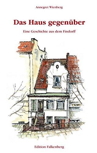 Das Haus gegenüber: Eine Geschichte aus dem Findorff