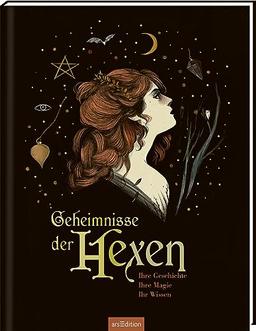 Geheimnisse der Hexen: Ihre Geschichte, ihre Magie, ihr Wissen | Ein wunderschön gestaltetes Sachbuch über die Welt der Hexen für alle ab 12 Jahren