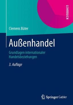 Außenhandel: Grundlagen internationaler Handelsbeziehungen (Springer-Lehrbuch)