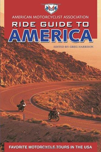 AMA Ride Guide to America: Favorite Motorcycle Tours in the USA (American Motorcyclist Association Ride Guide)