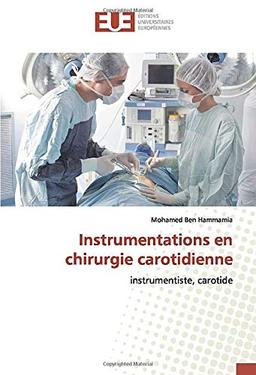 Instrumentations en chirurgie carotidienne : instrumentiste, carotide