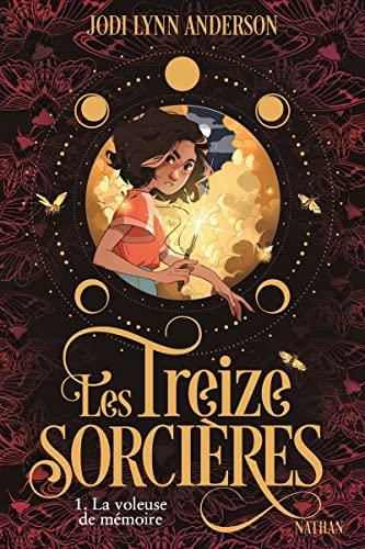 Les treize sorcières. Vol. 1. La voleuse de mémoire